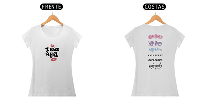 “Camiseta Feminina I kissed a Girl Katy Perry Frente&Costas”